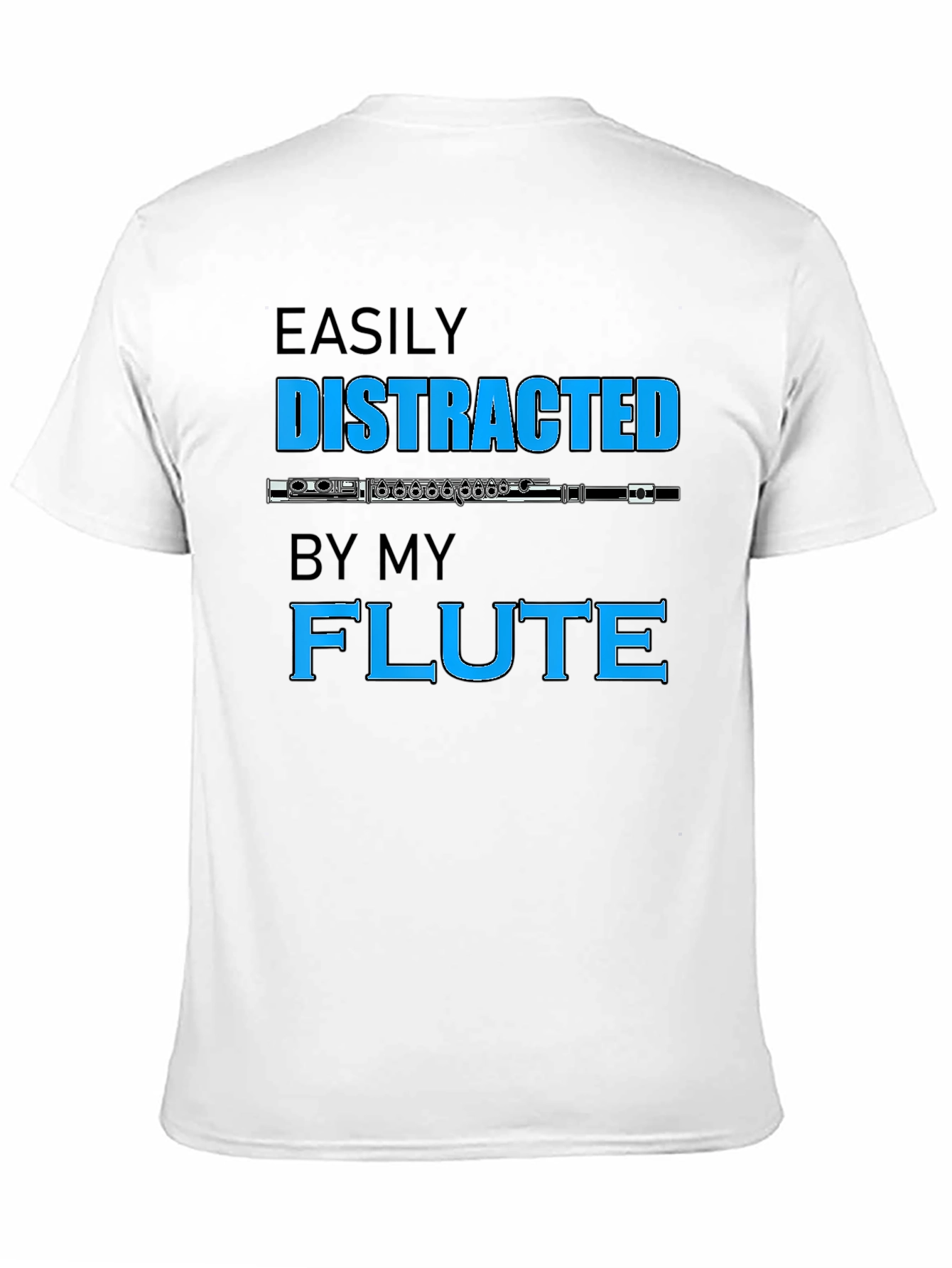 Easily Distracted By My Flute T-Shirt