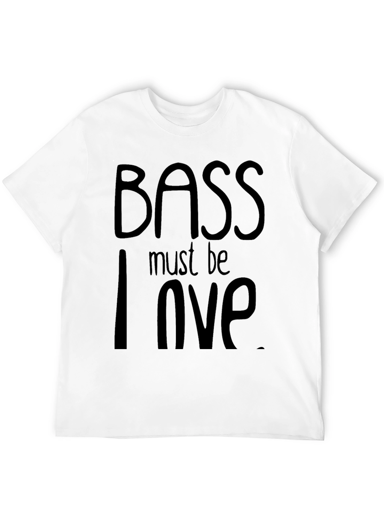 Bass Must Be Love T-Shirt - Black Cotton Tee