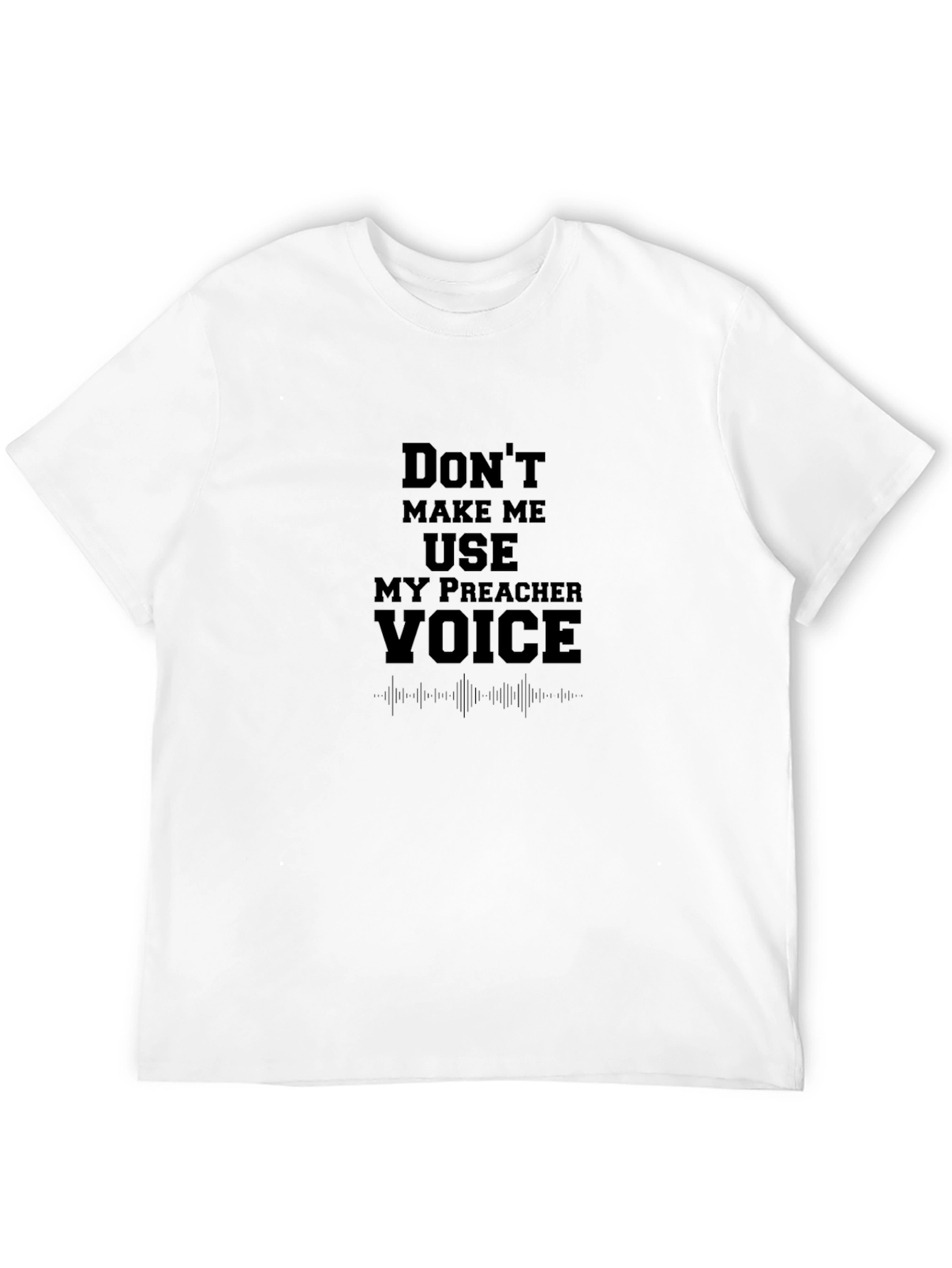 Preacher Voice T-Shirt - Funny Religious Humor Tee