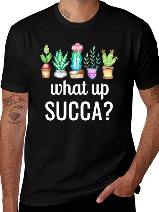 What Up SUCCA? T-Shirt - Cute Succulent Plant Tee