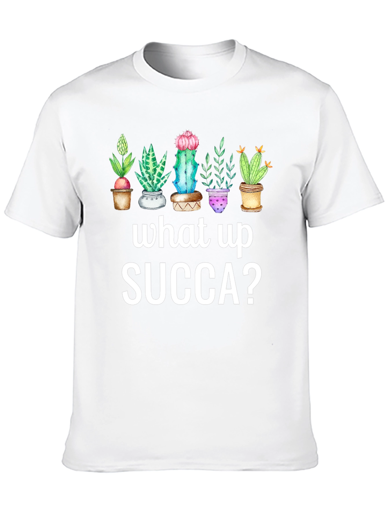 What Up SUCCA? T-Shirt - Cute Succulent Plant Tee