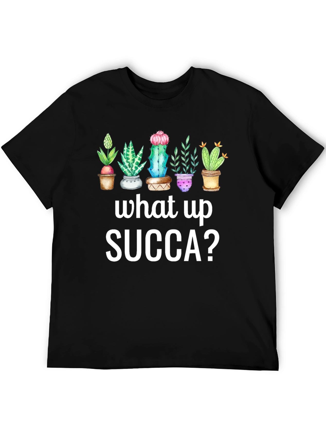 What Up SUCCA? T-Shirt - Cute Succulent Plant Tee