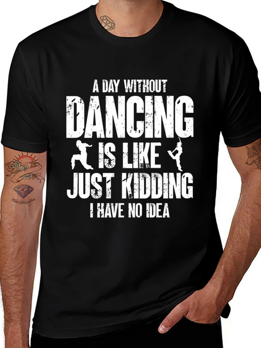 A Day Without Dancing T-Shirt