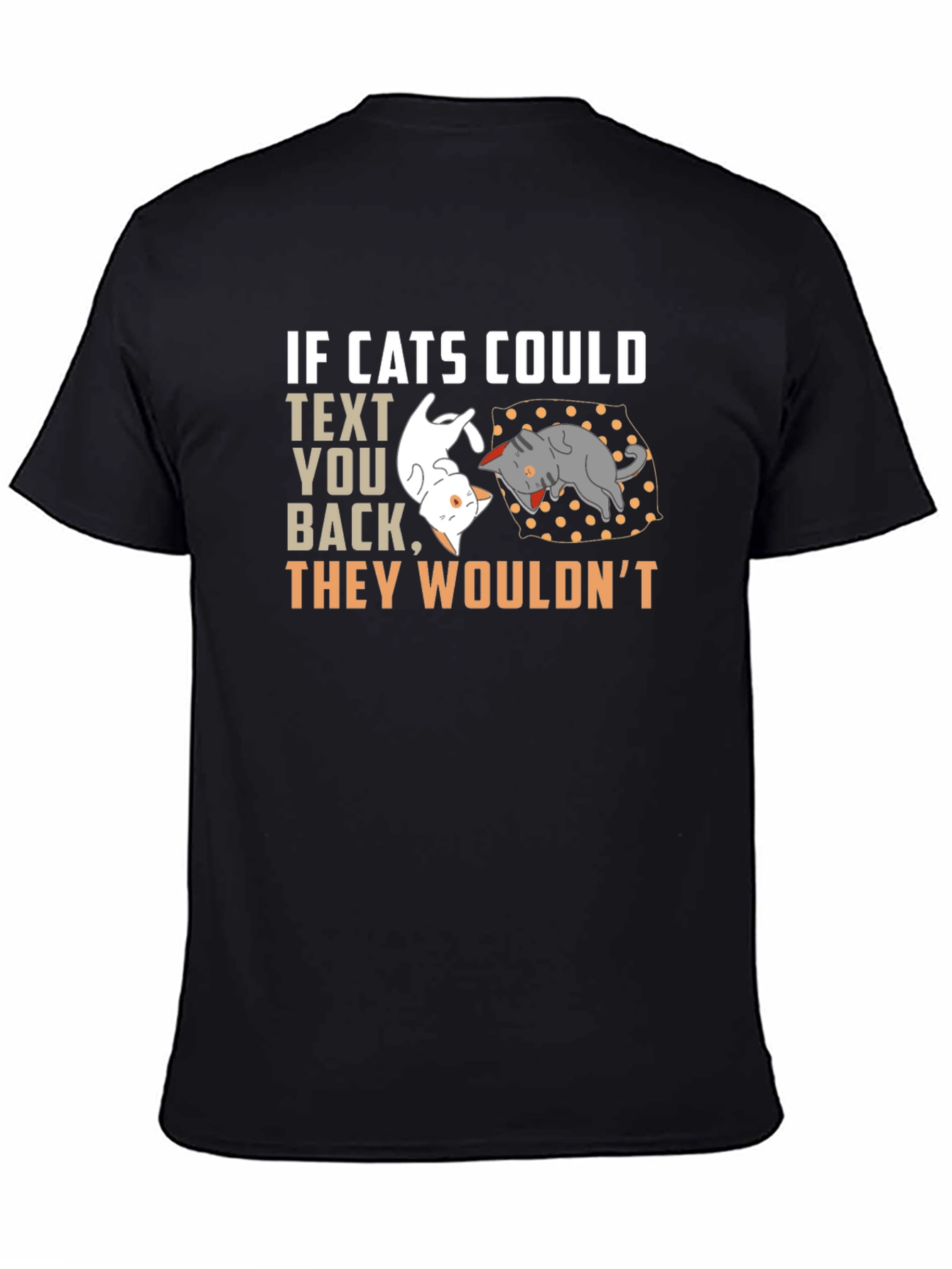 If Cats Could Text You Back T-Shirt