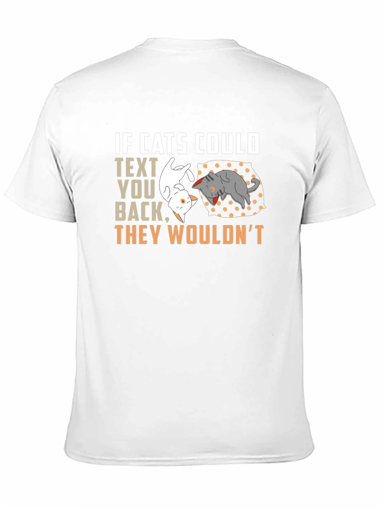 If Cats Could Text You Back T-Shirt