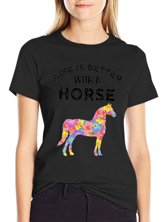 Life Is Better with a Horse Graphic T-Shirt