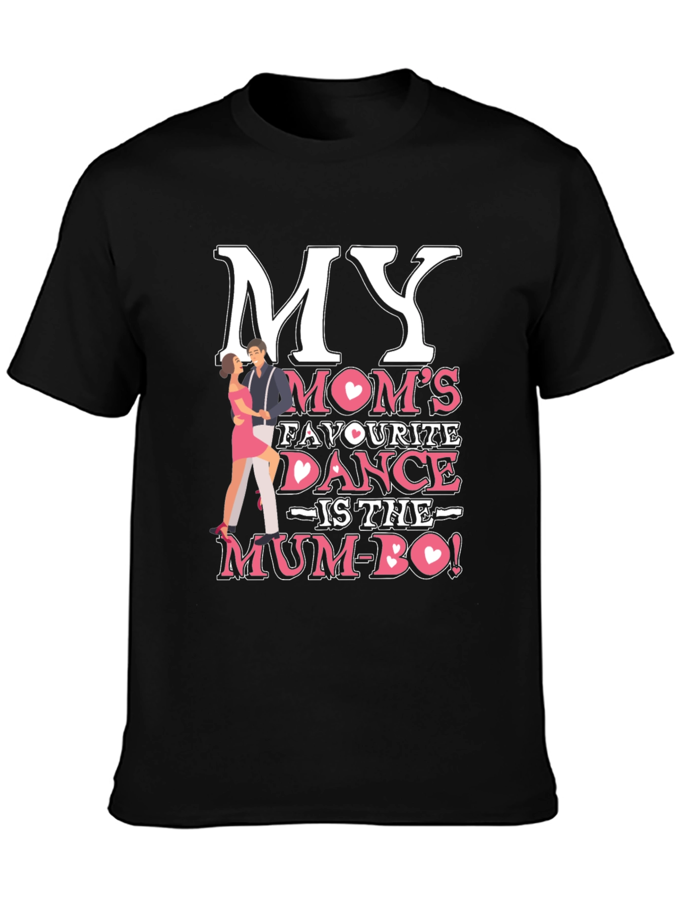 My Moms Favorite Dance T-Shirt