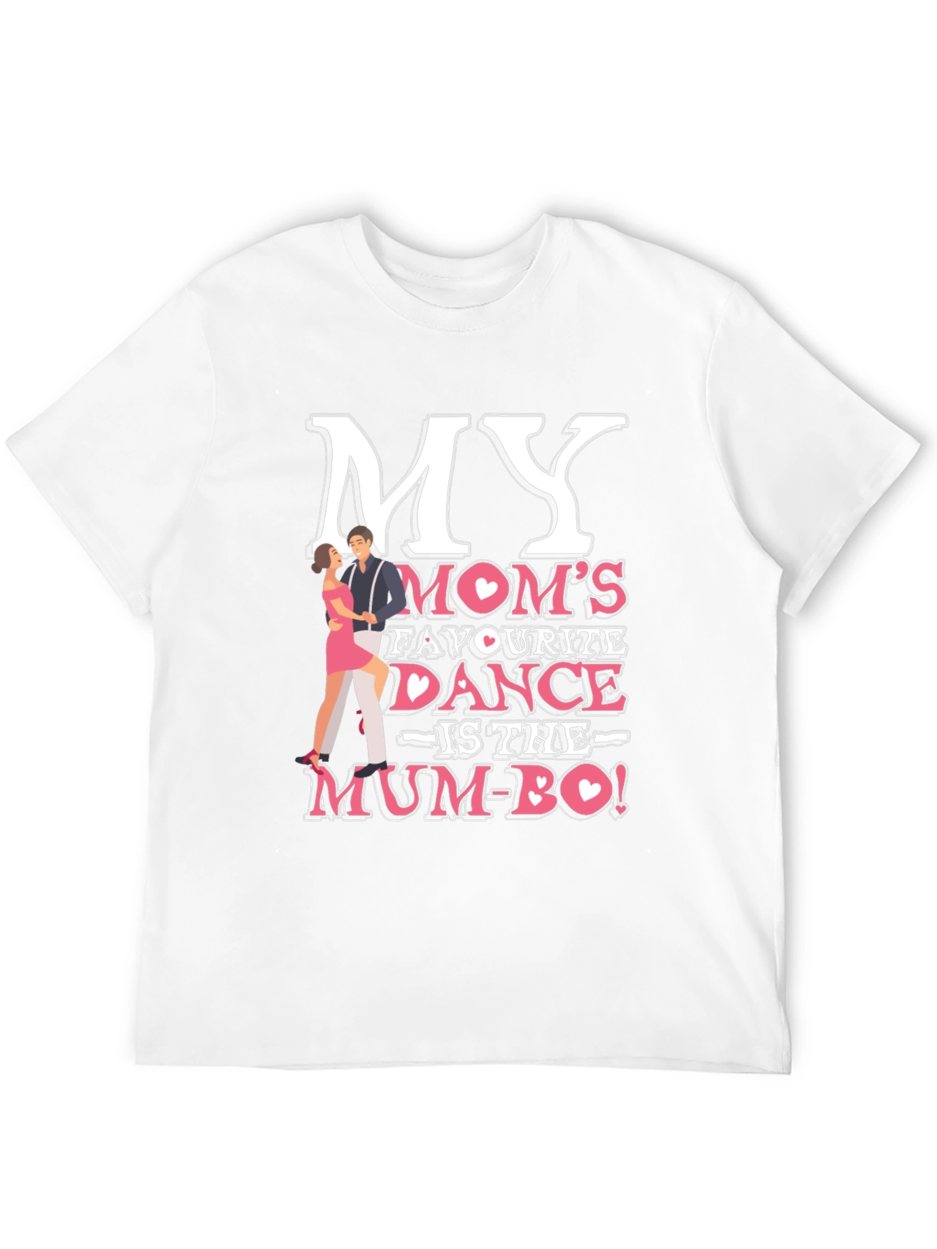 My Moms Favorite Dance T-Shirt