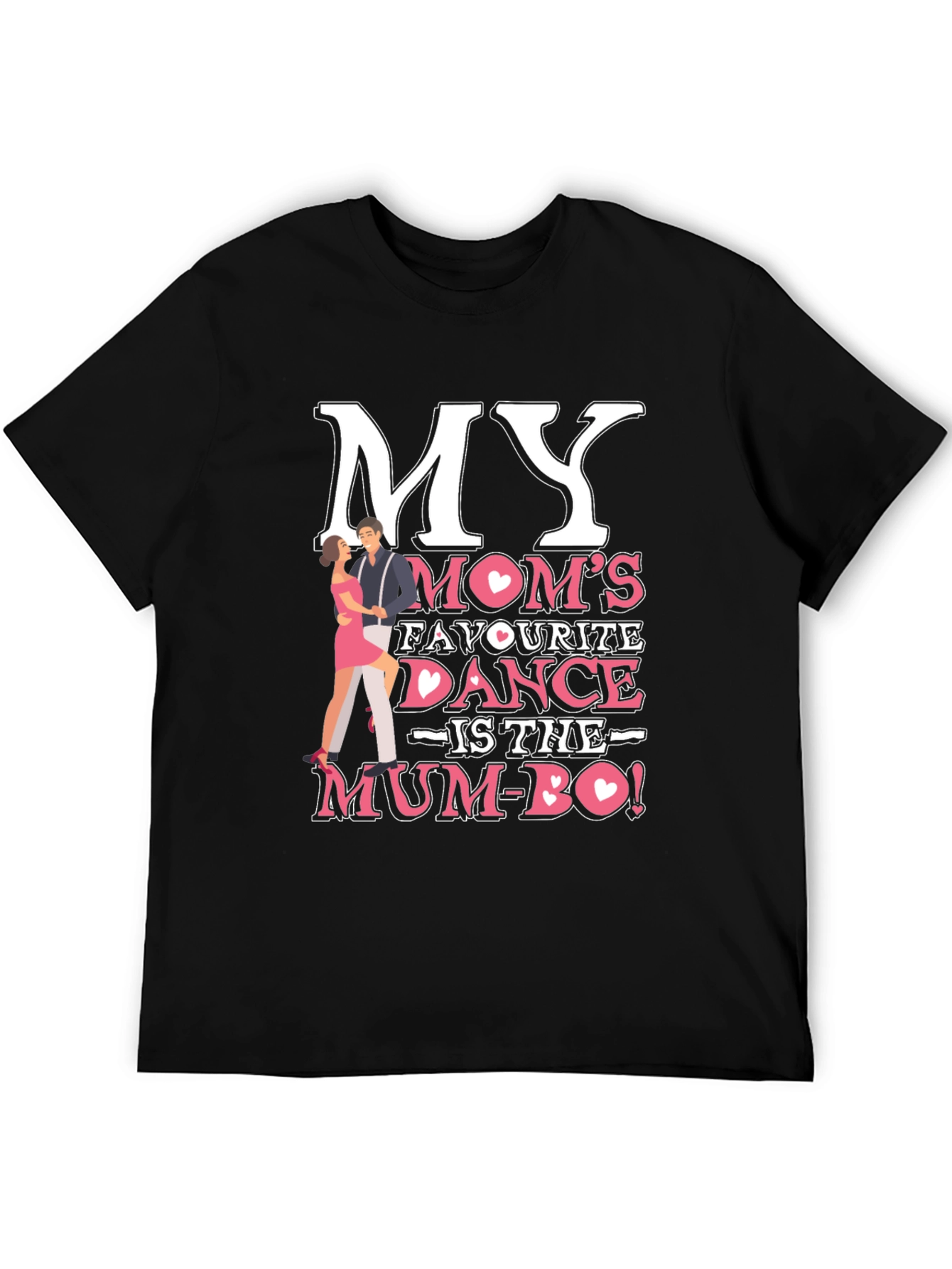 My Moms Favorite Dance T-Shirt