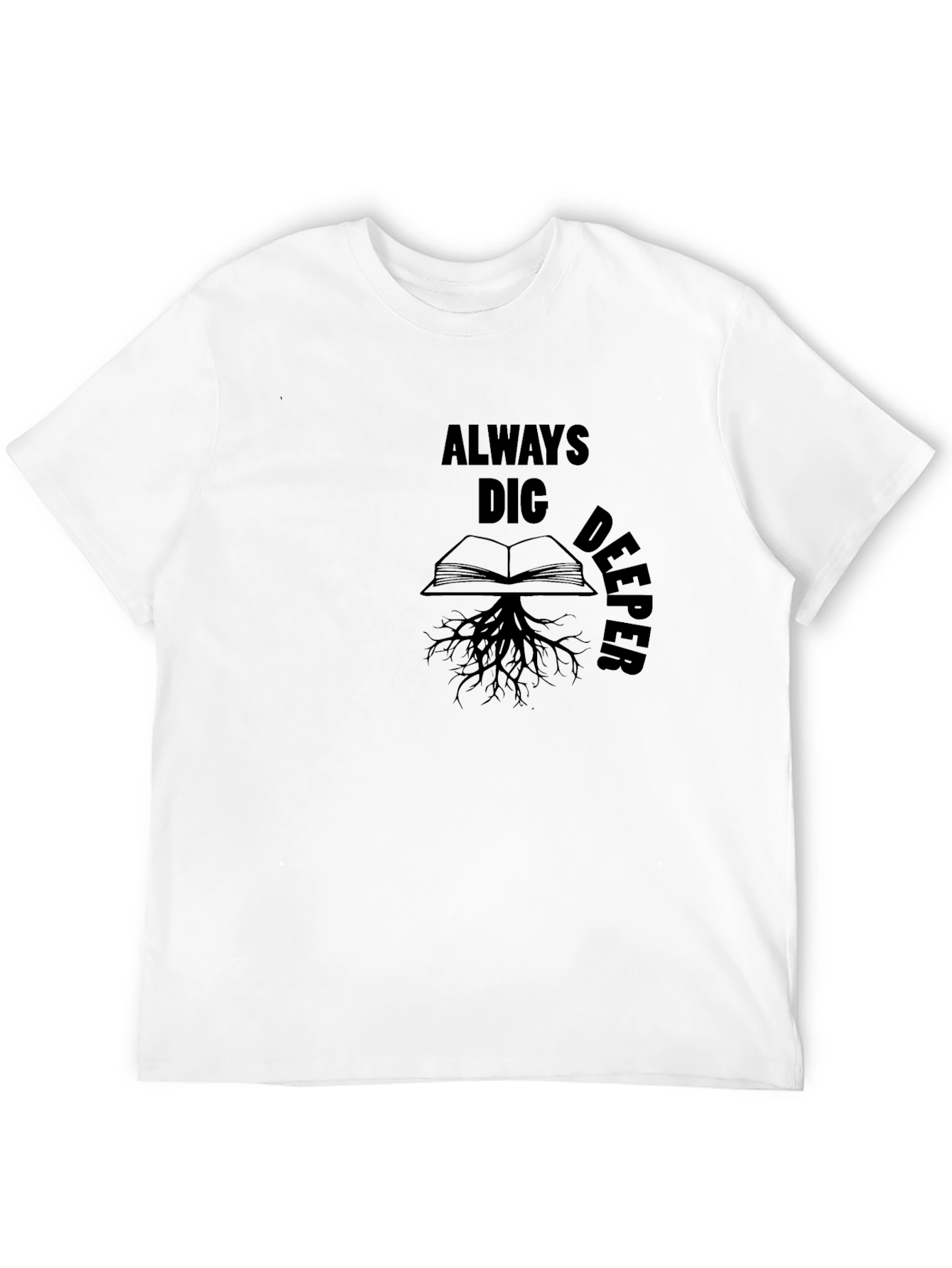 Always Dig Deeper Black Graphic Tee