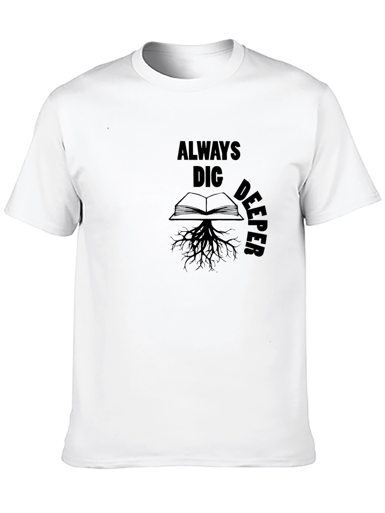 Always Dig Deeper Black Graphic Tee