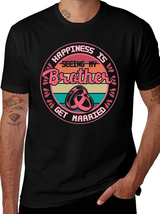 Brothers Wedding T-Shirt: Happiness is Seeing My Brother Get Married