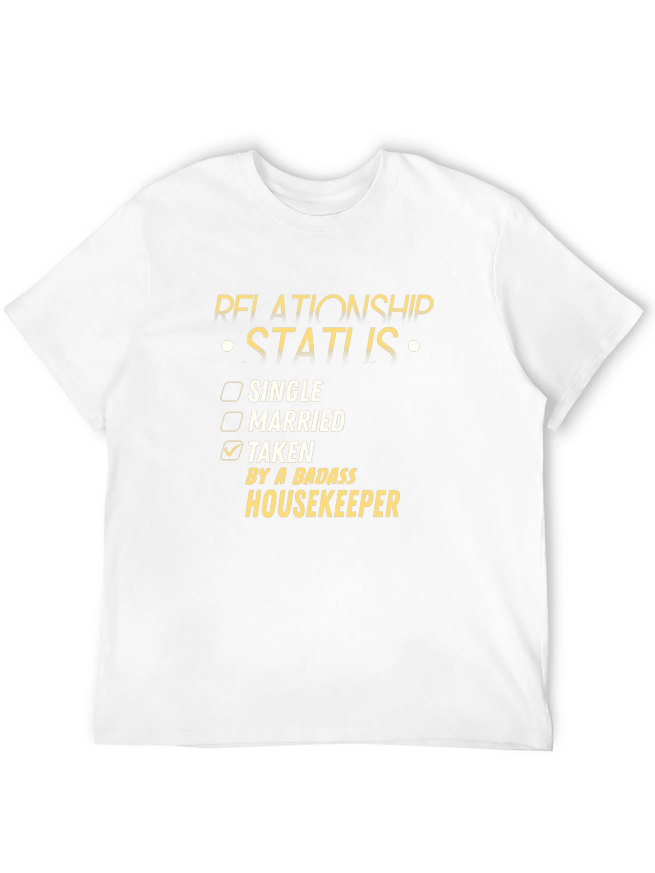 Relationship Status: Taken by a Badass Housekeeper T-Shirt