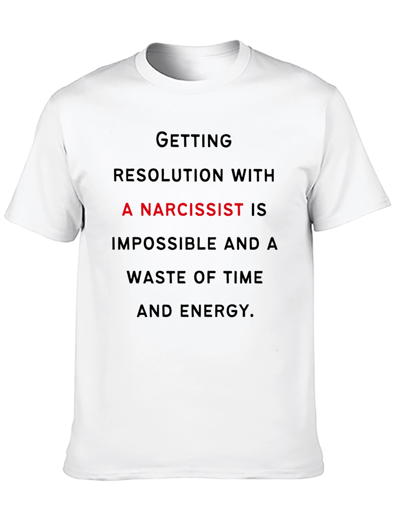 Narcissist Resolution Black T-Shirt