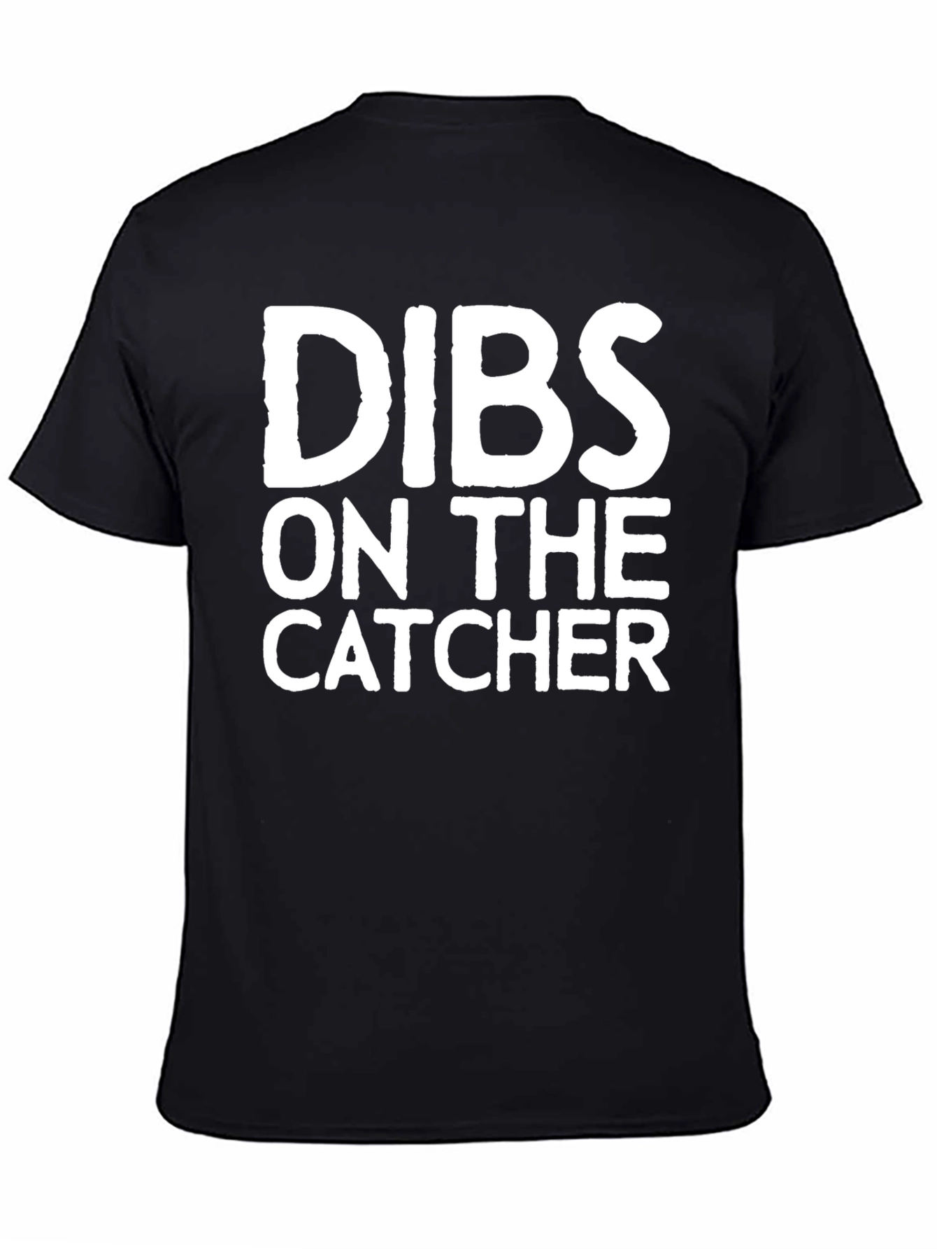 Dibs On The Catcher T-Shirt