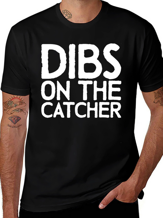 Dibs On The Catcher T-Shirt