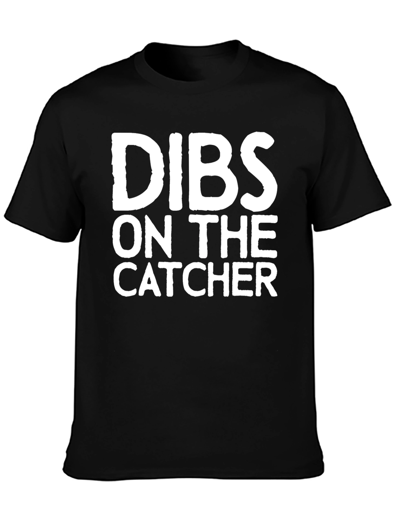 Dibs On The Catcher T-Shirt