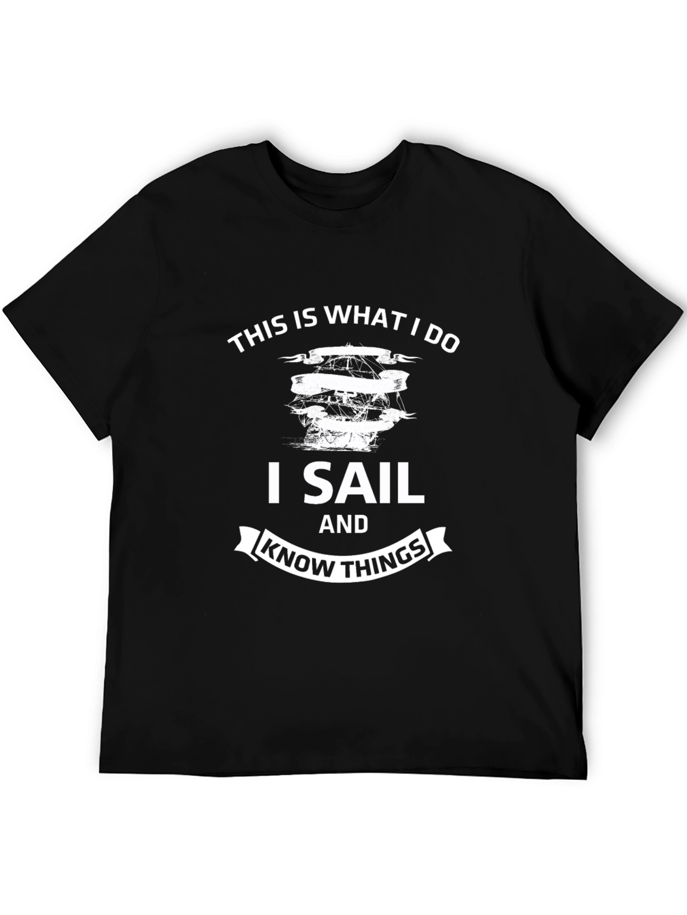 I Sail and Know Things T-Shirt