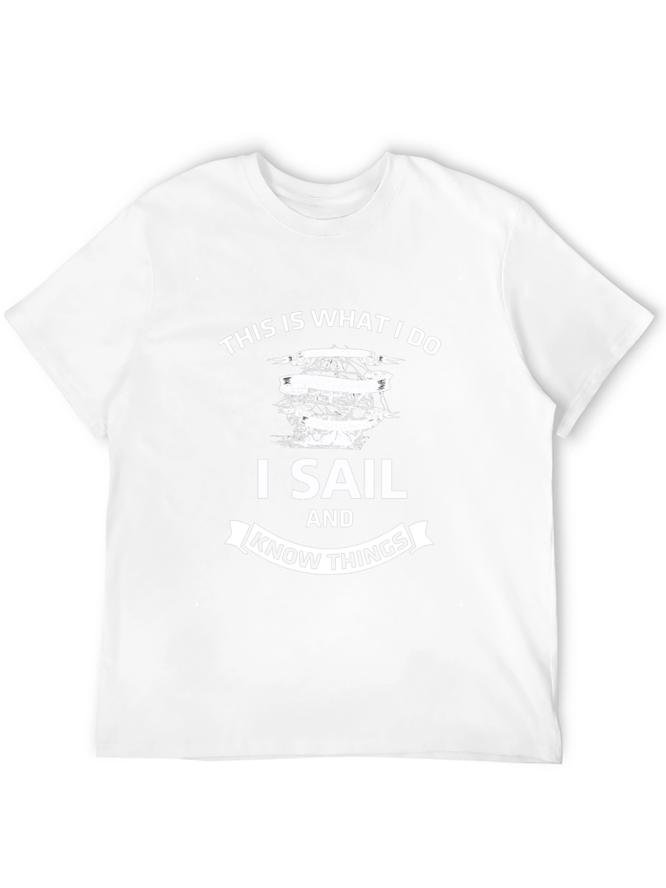 I Sail and Know Things T-Shirt