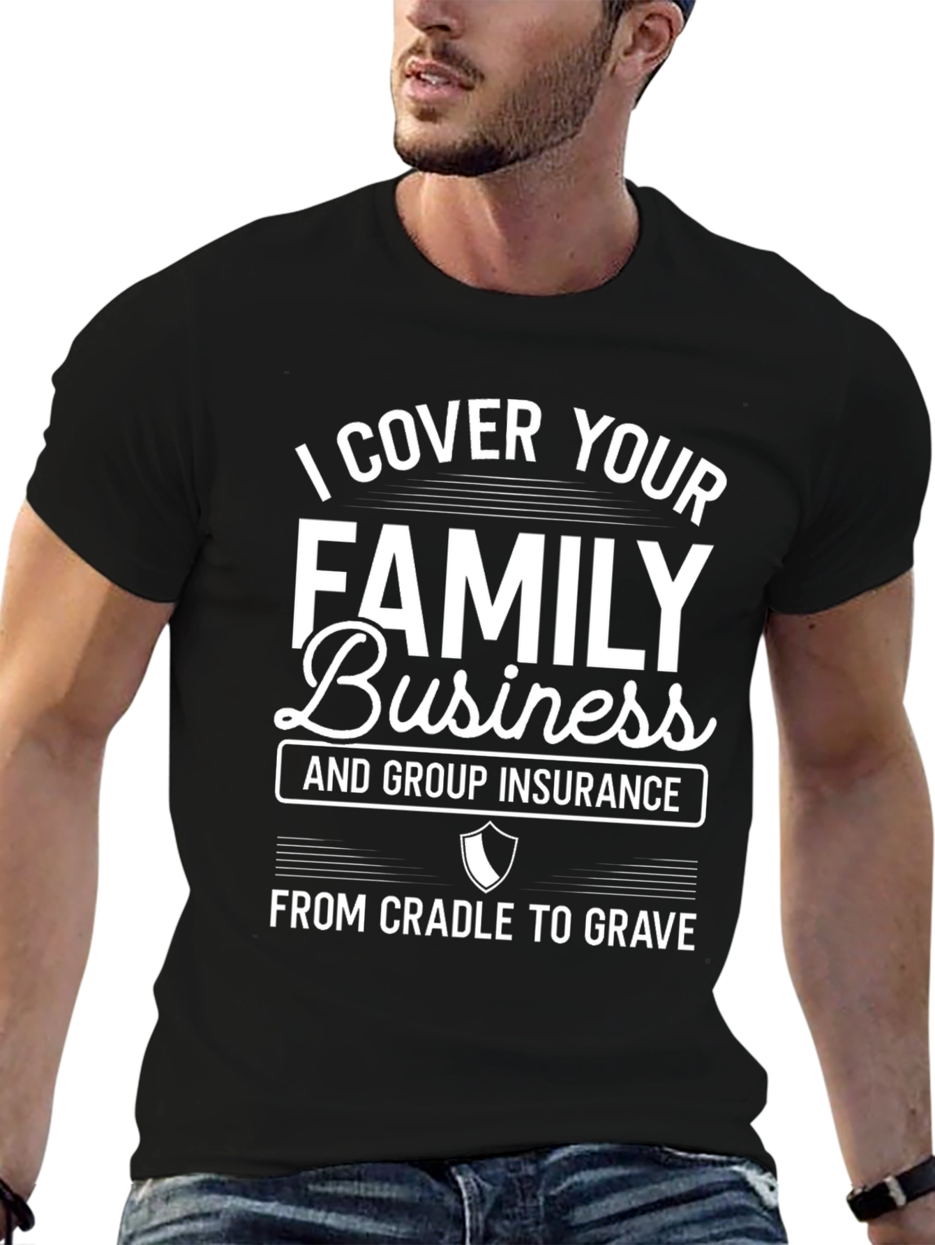 I Cover Your Family Business Insurance Black T-Shirt