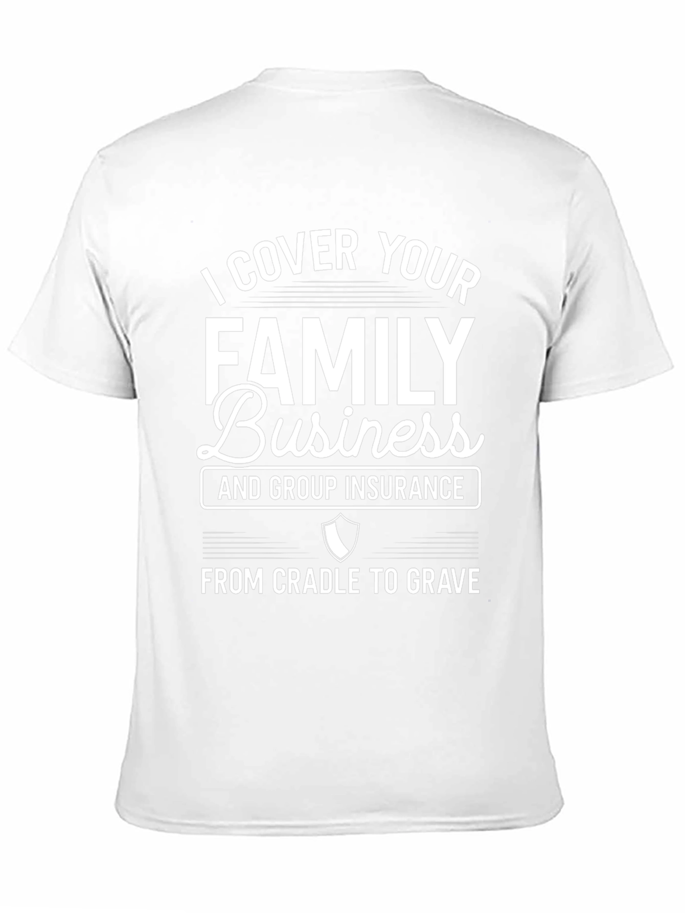 I Cover Your Family Business Insurance Black T-Shirt