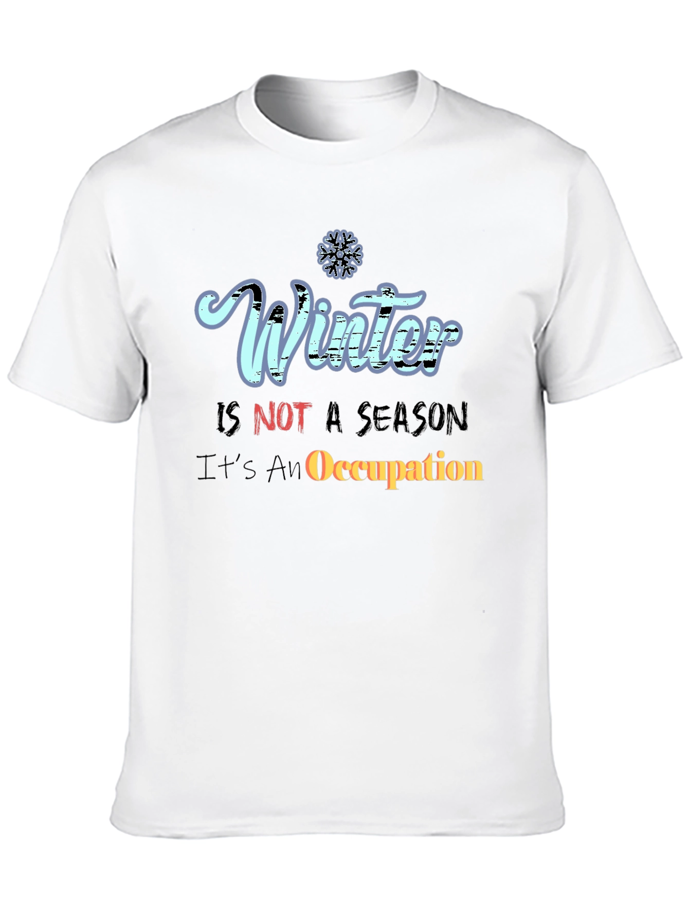 Winter Occupation Graphic Tee - Funny Winter Saying