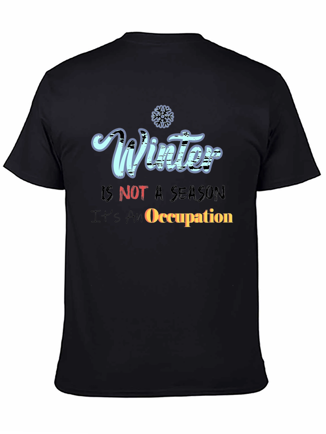 Winter Occupation Graphic Tee - Funny Winter Saying