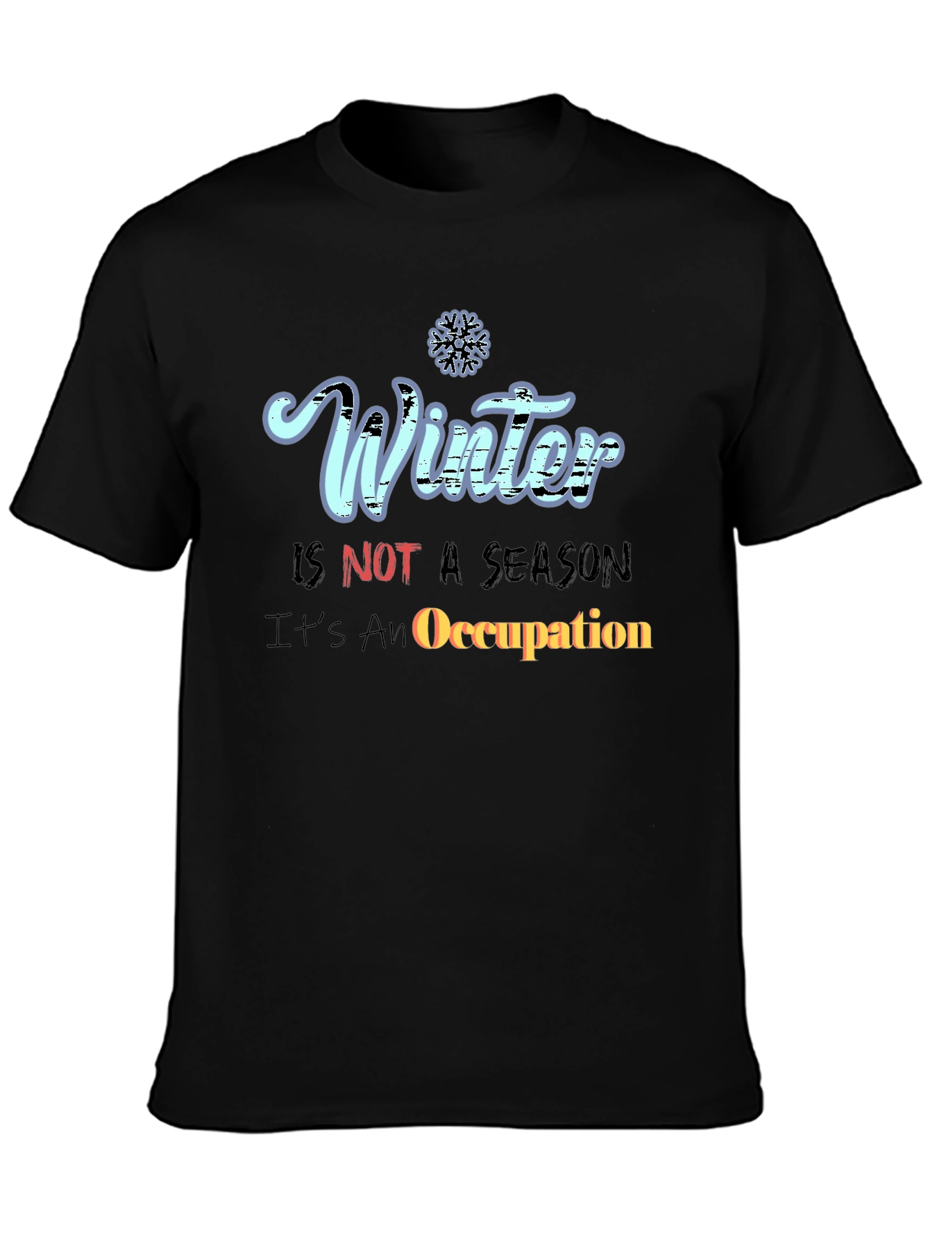 Winter Occupation Graphic Tee - Funny Winter Saying