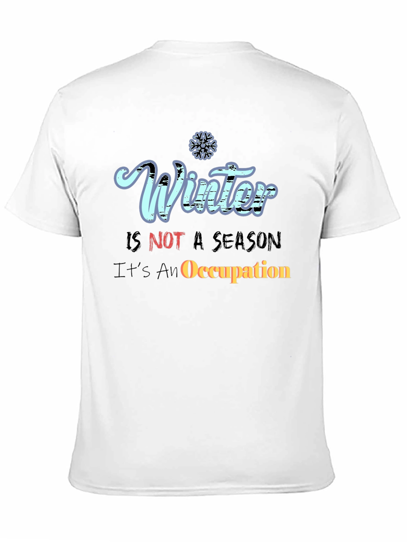 Winter Occupation Graphic Tee - Funny Winter Saying