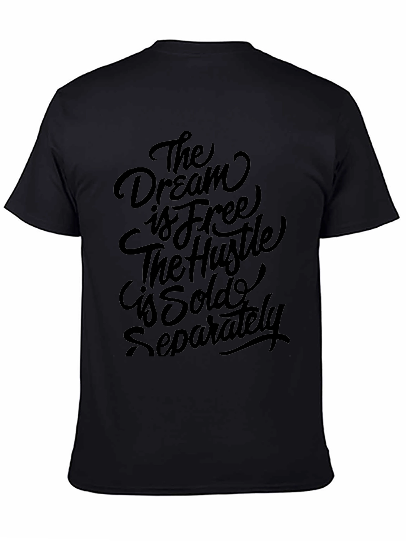 Dream is Free Hustle Sold Separately Black Graphic Tee