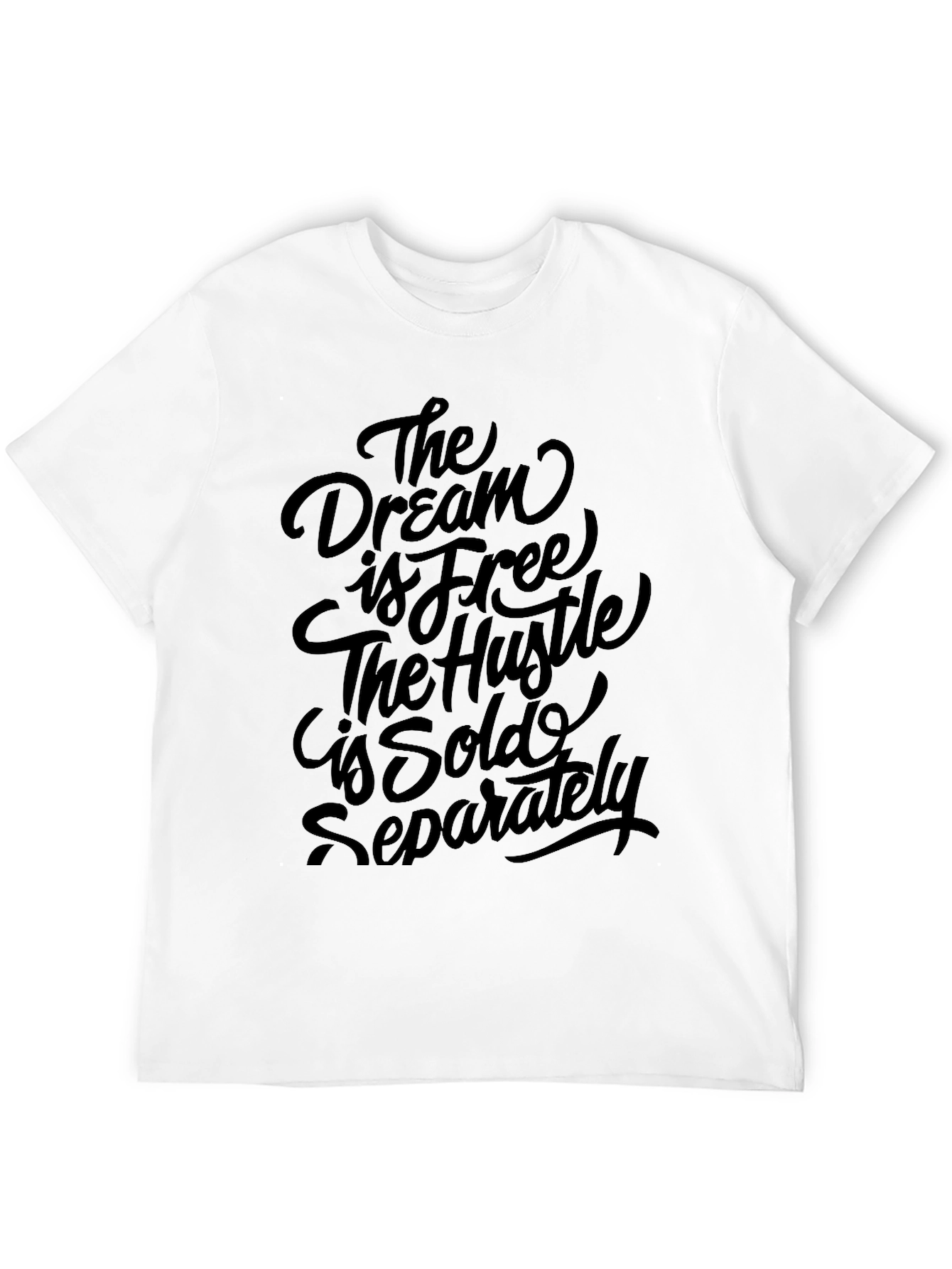 Dream is Free Hustle Sold Separately Black Graphic Tee