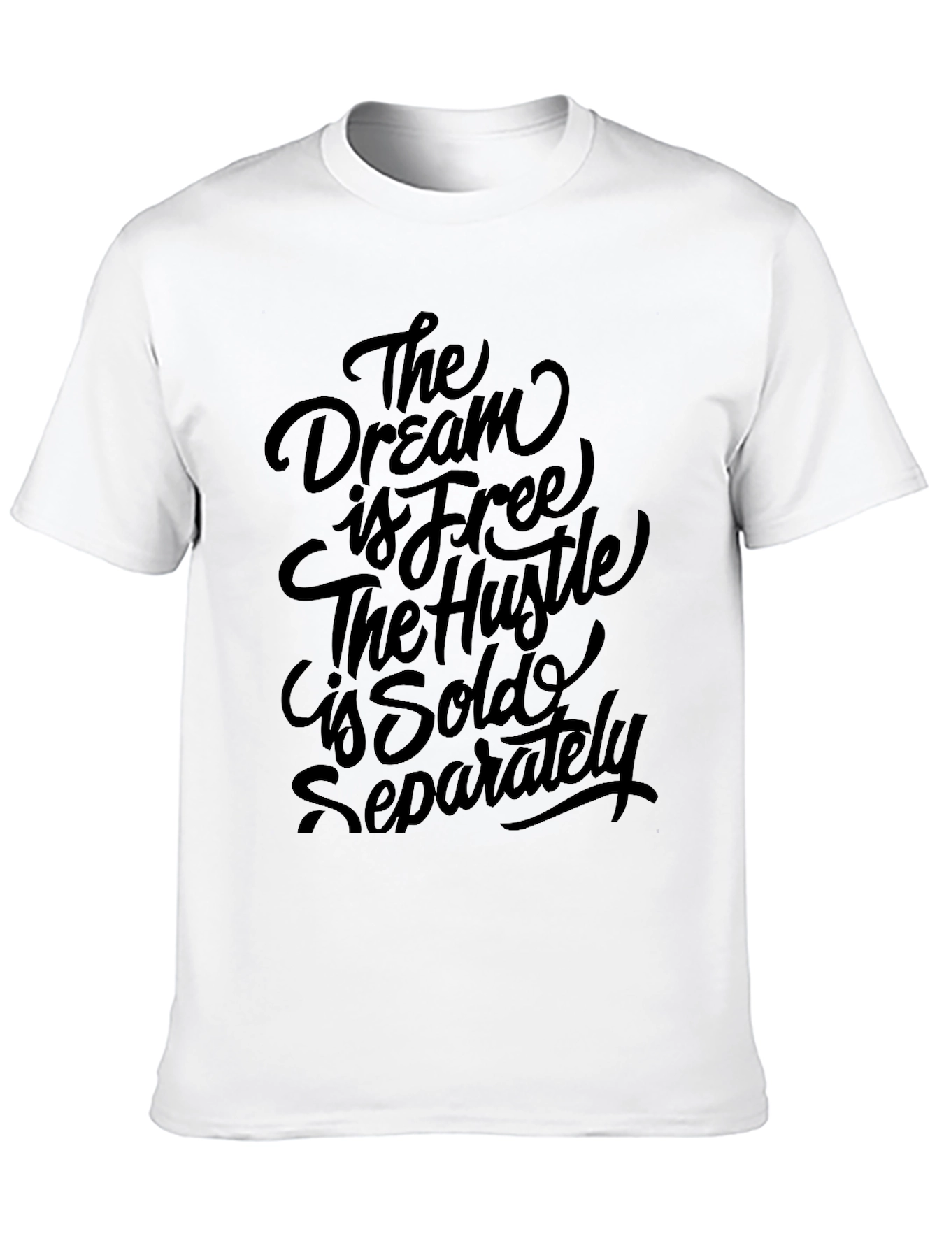 Dream is Free Hustle Sold Separately Black Graphic Tee