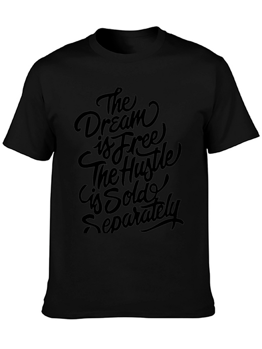 Dream is Free Hustle Sold Separately Black Graphic Tee