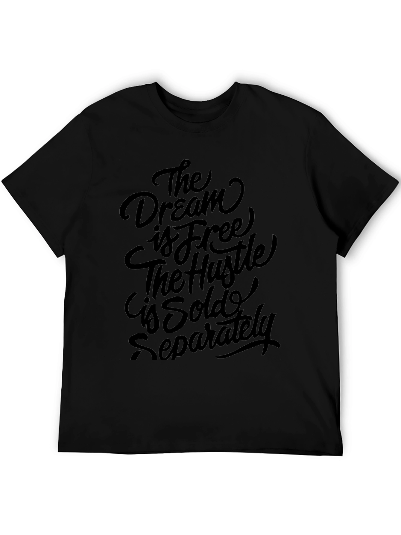 Dream is Free Hustle Sold Separately Black Graphic Tee