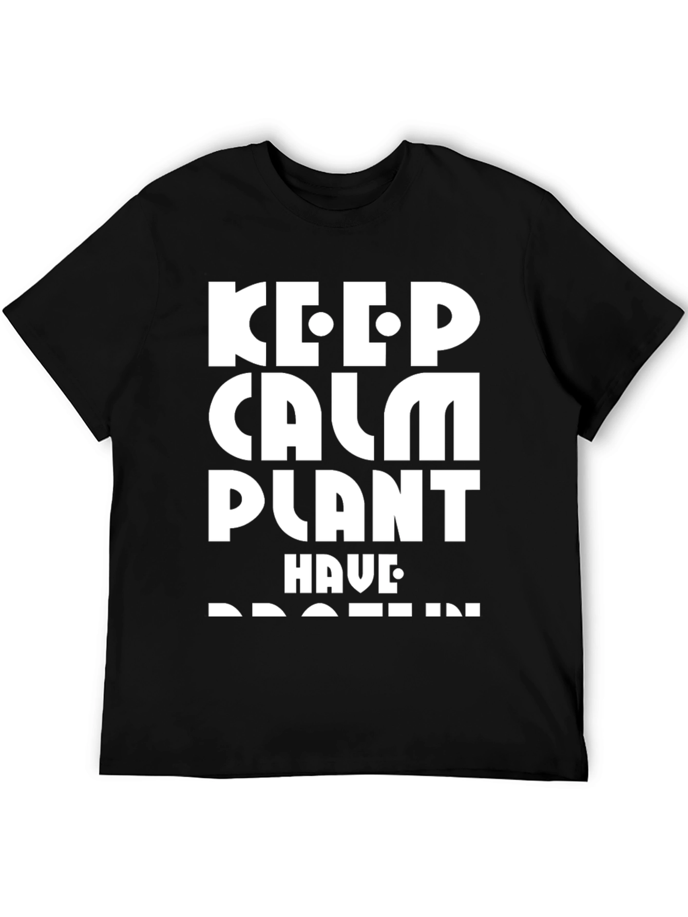 Keep Calm Plant Have Protein Vegan T-Shirt