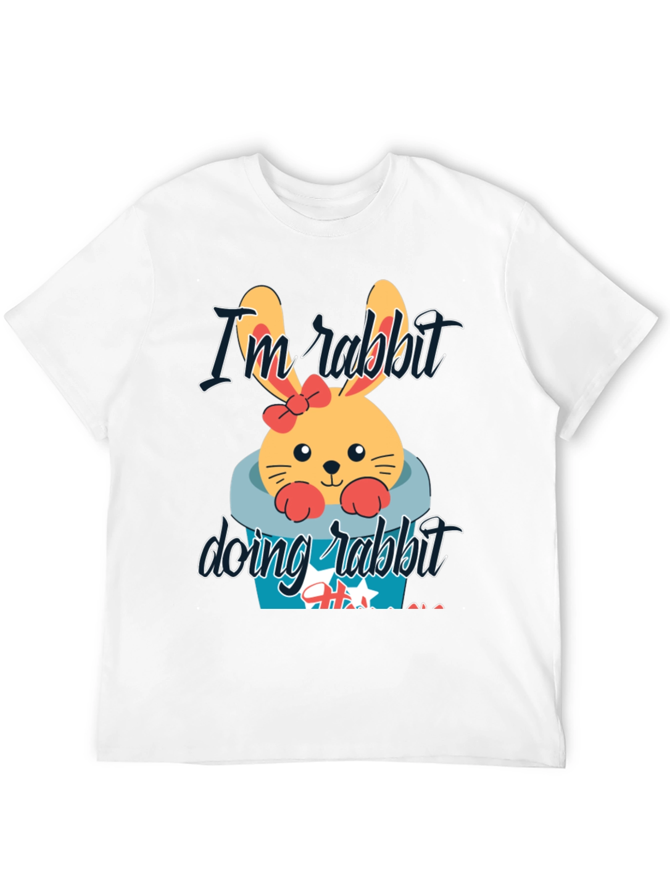 Im Rabbit Doing Rabbit Things T-Shirt