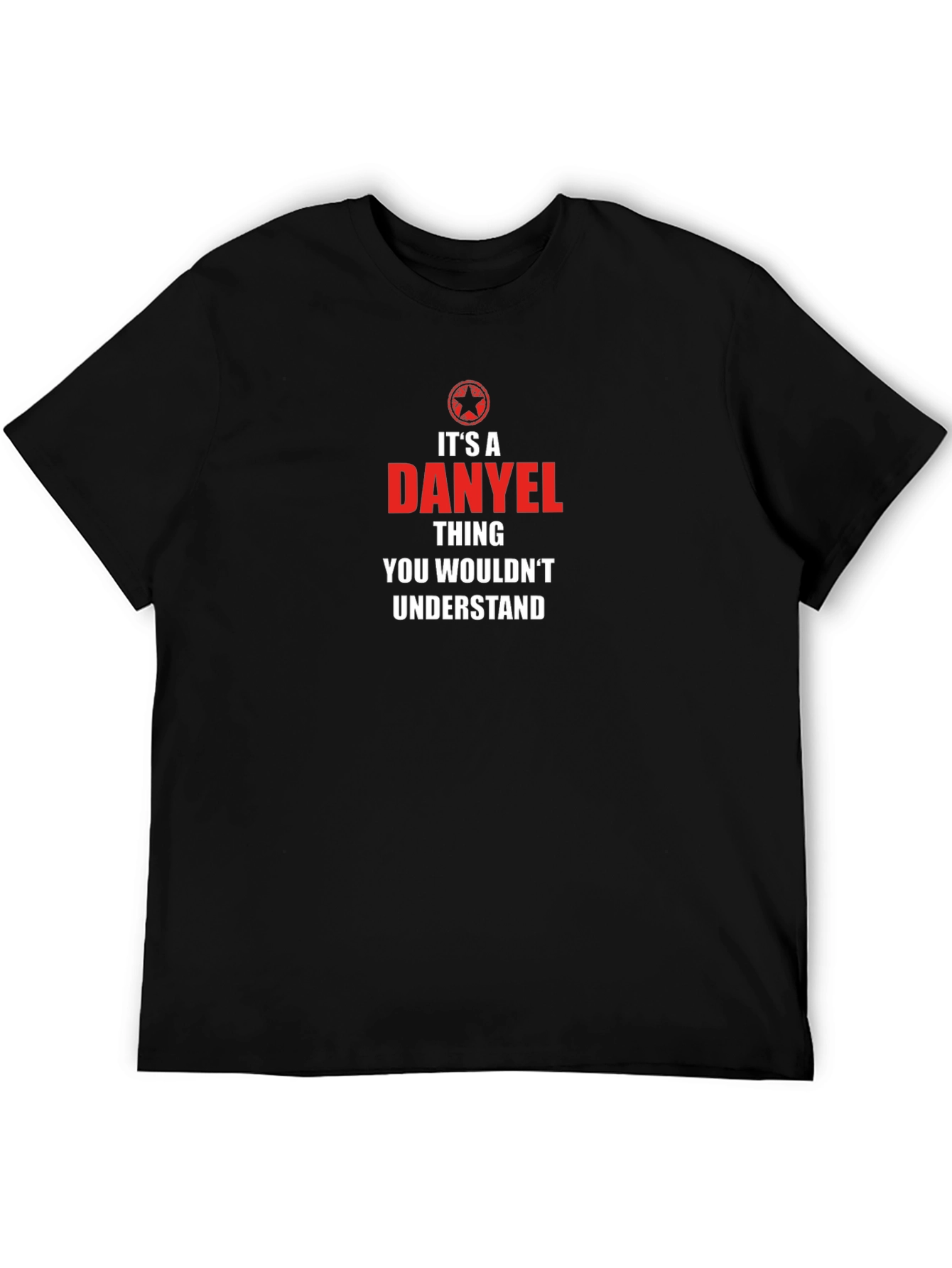 Its a Danyel Thing T-Shirt - You Wouldnt Understand