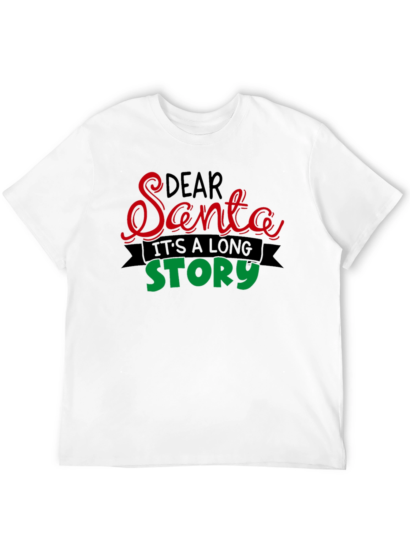 Dear Santa Its a Long Story T-Shirt