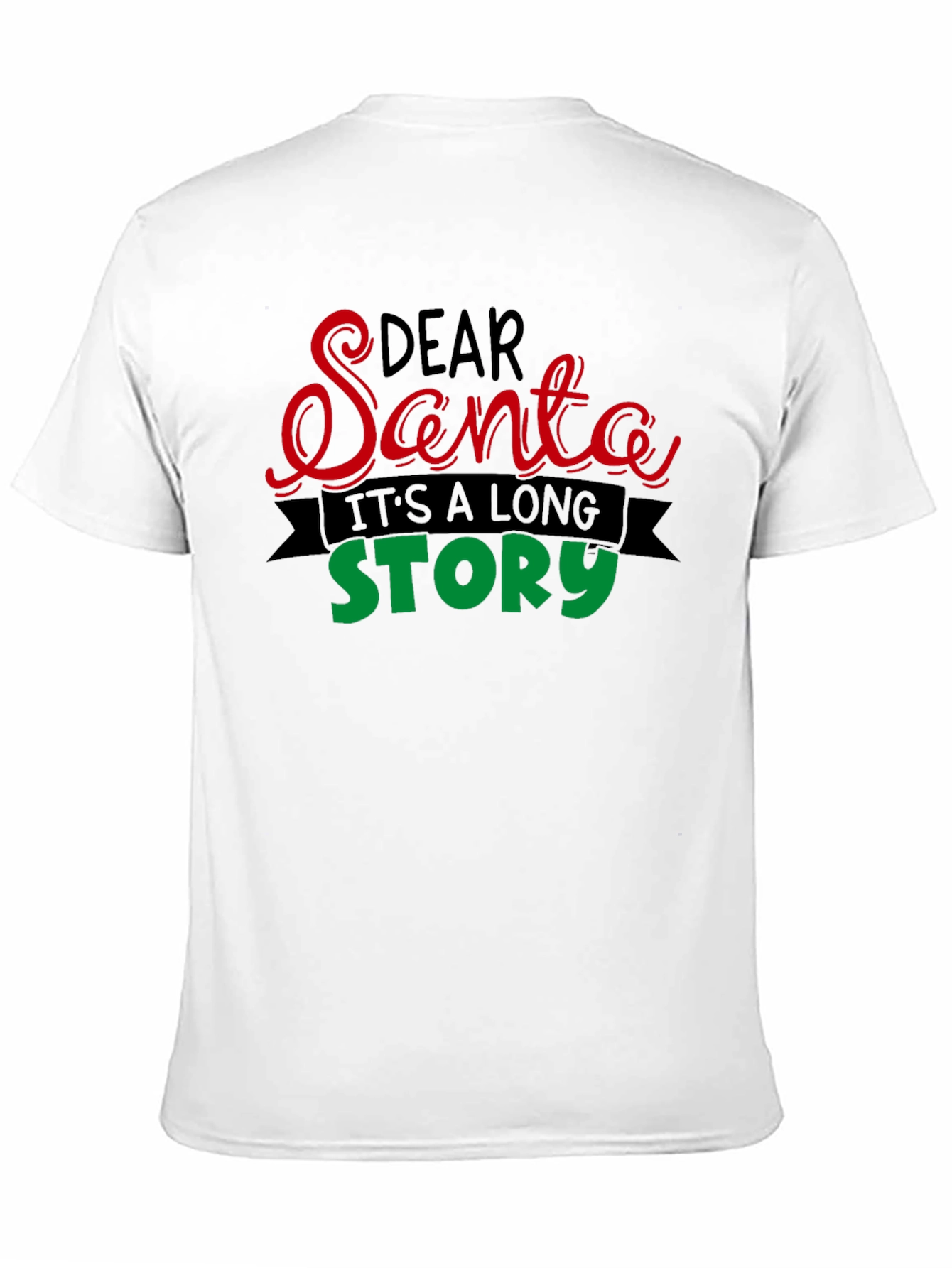 Dear Santa Its a Long Story T-Shirt