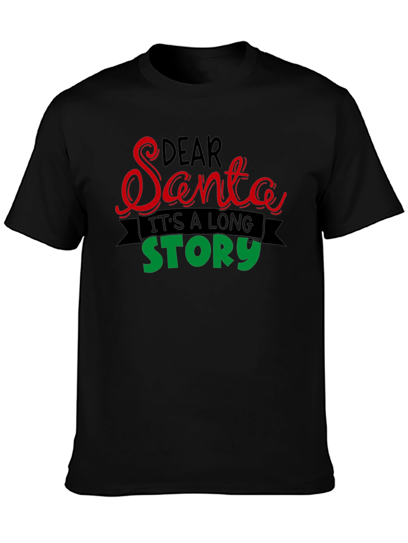 Dear Santa Its a Long Story T-Shirt