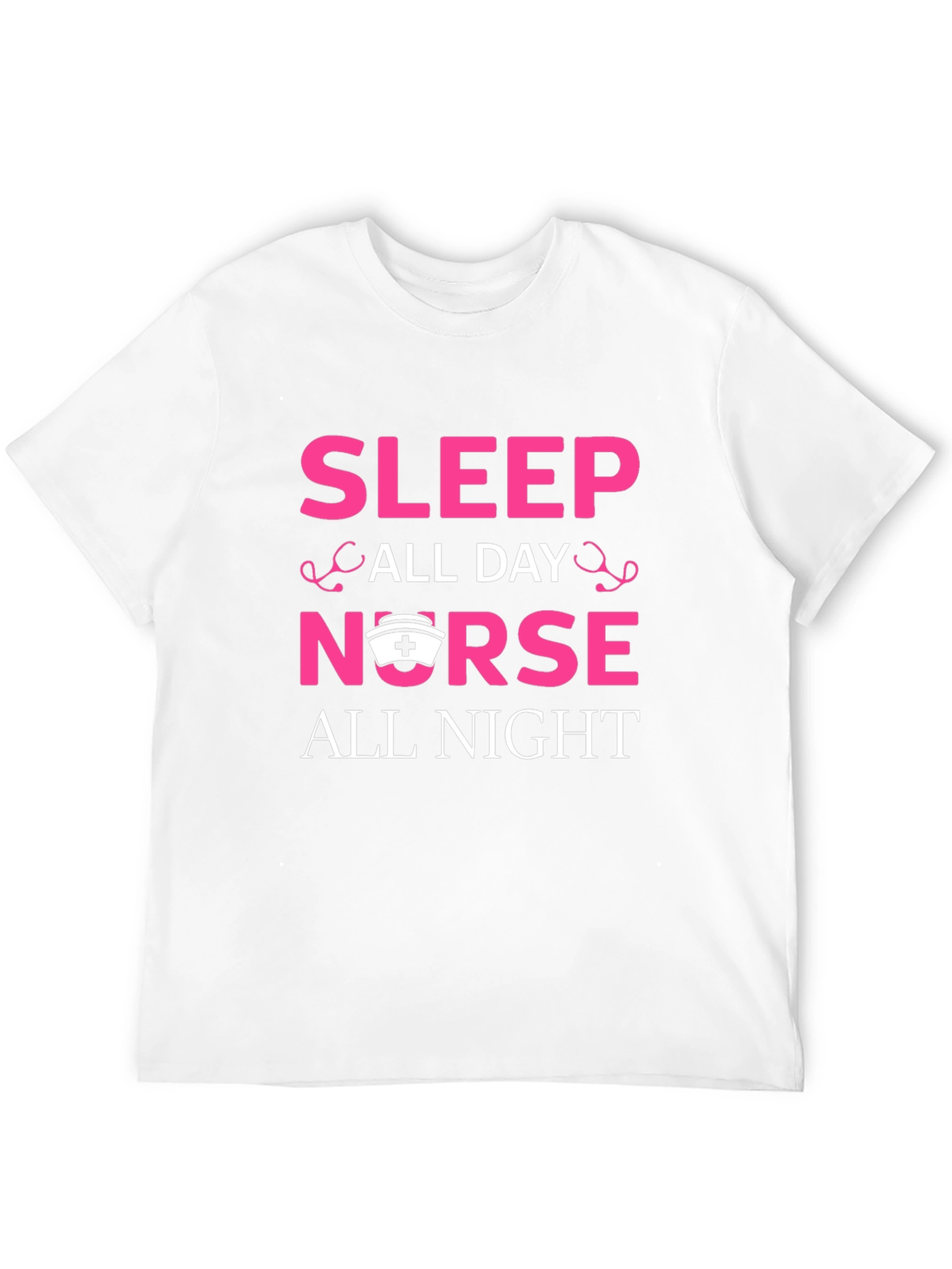 Sleep All Day Nurse All Night Graphic T-Shirt