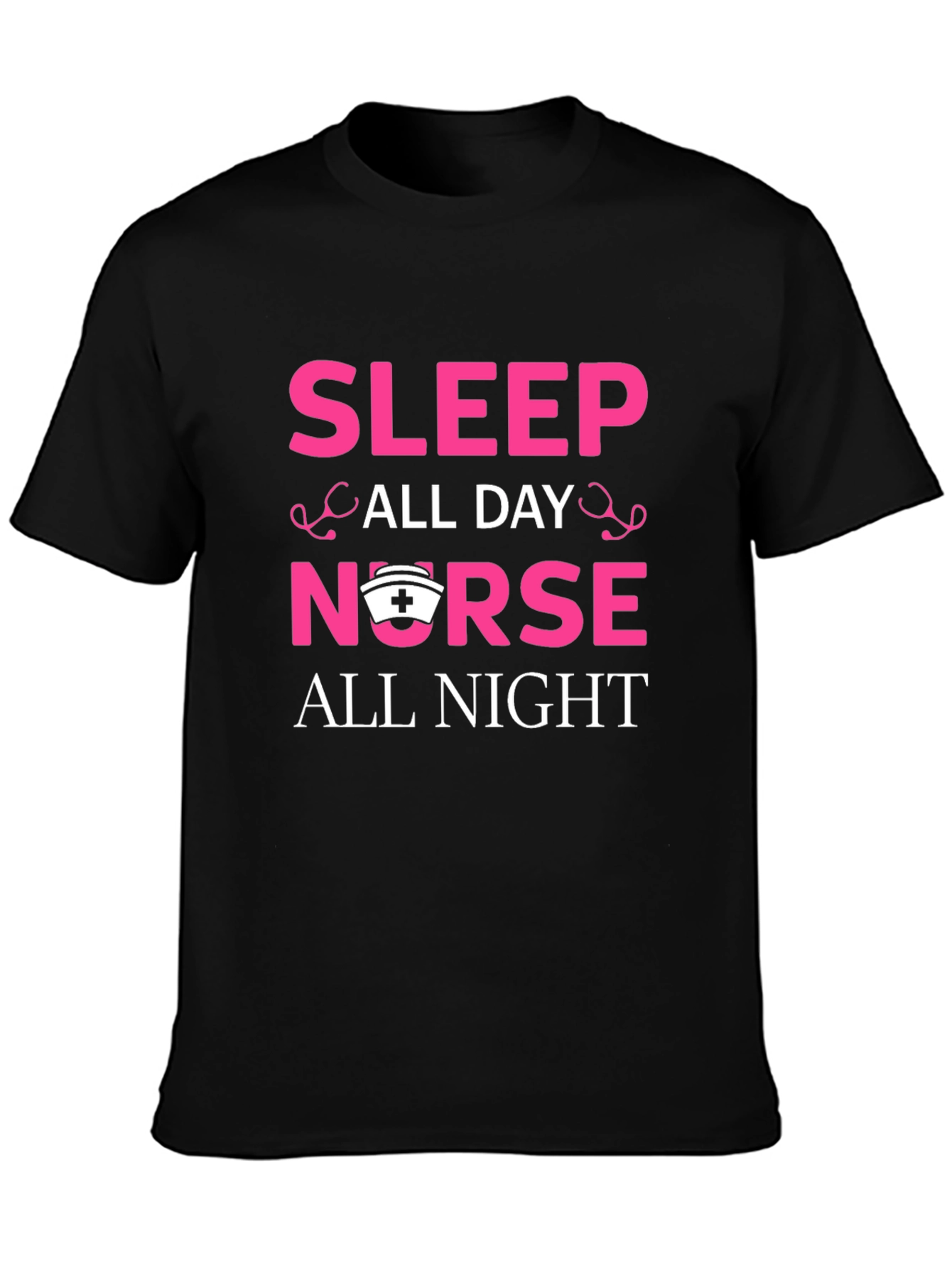 Sleep All Day Nurse All Night Graphic T-Shirt