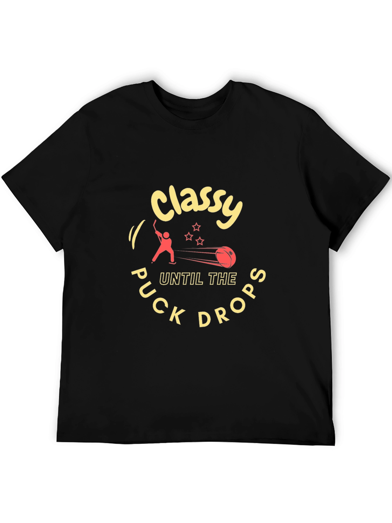 Classy Until The Puck Drops Hockey T-Shirt