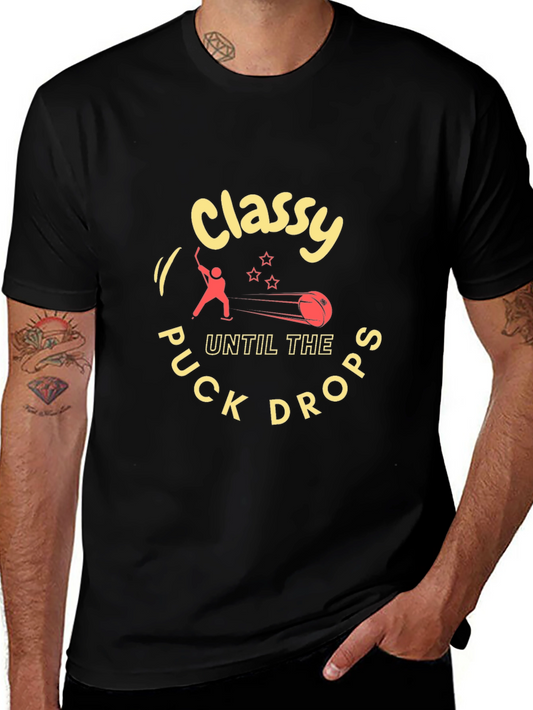 Classy Until The Puck Drops Hockey T-Shirt