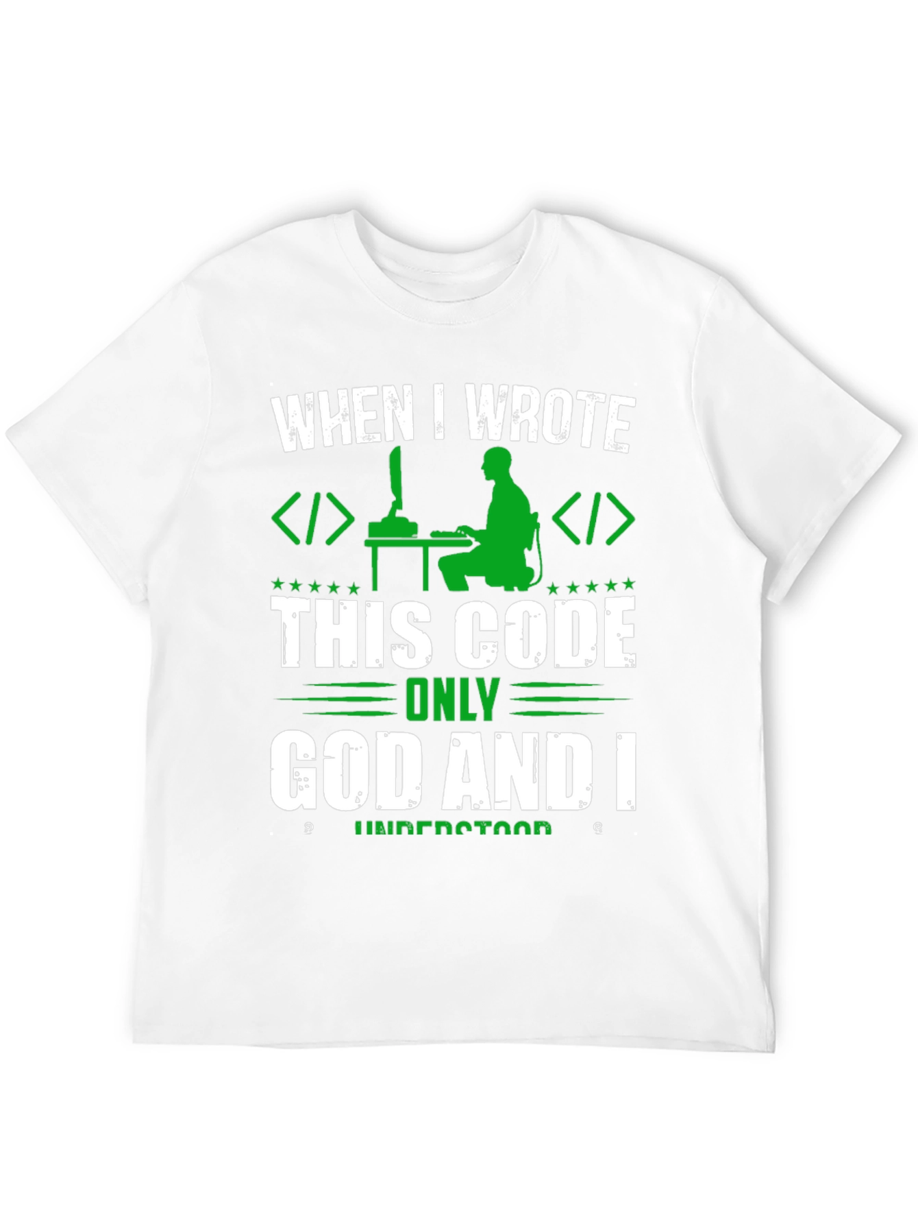 Programmer T-Shirt - Only God and I Understood