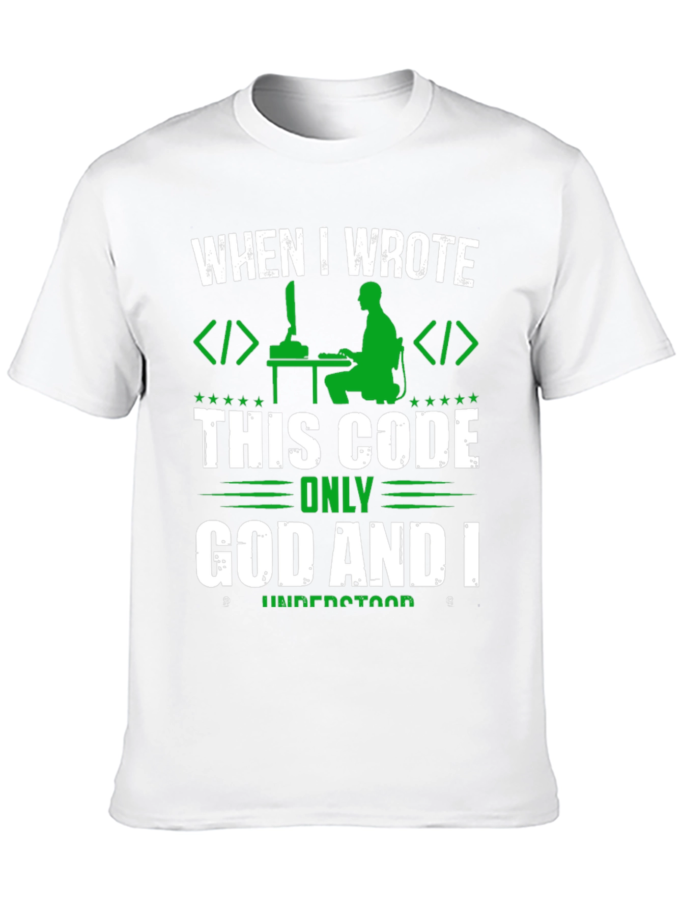 Programmer T-Shirt - Only God and I Understood