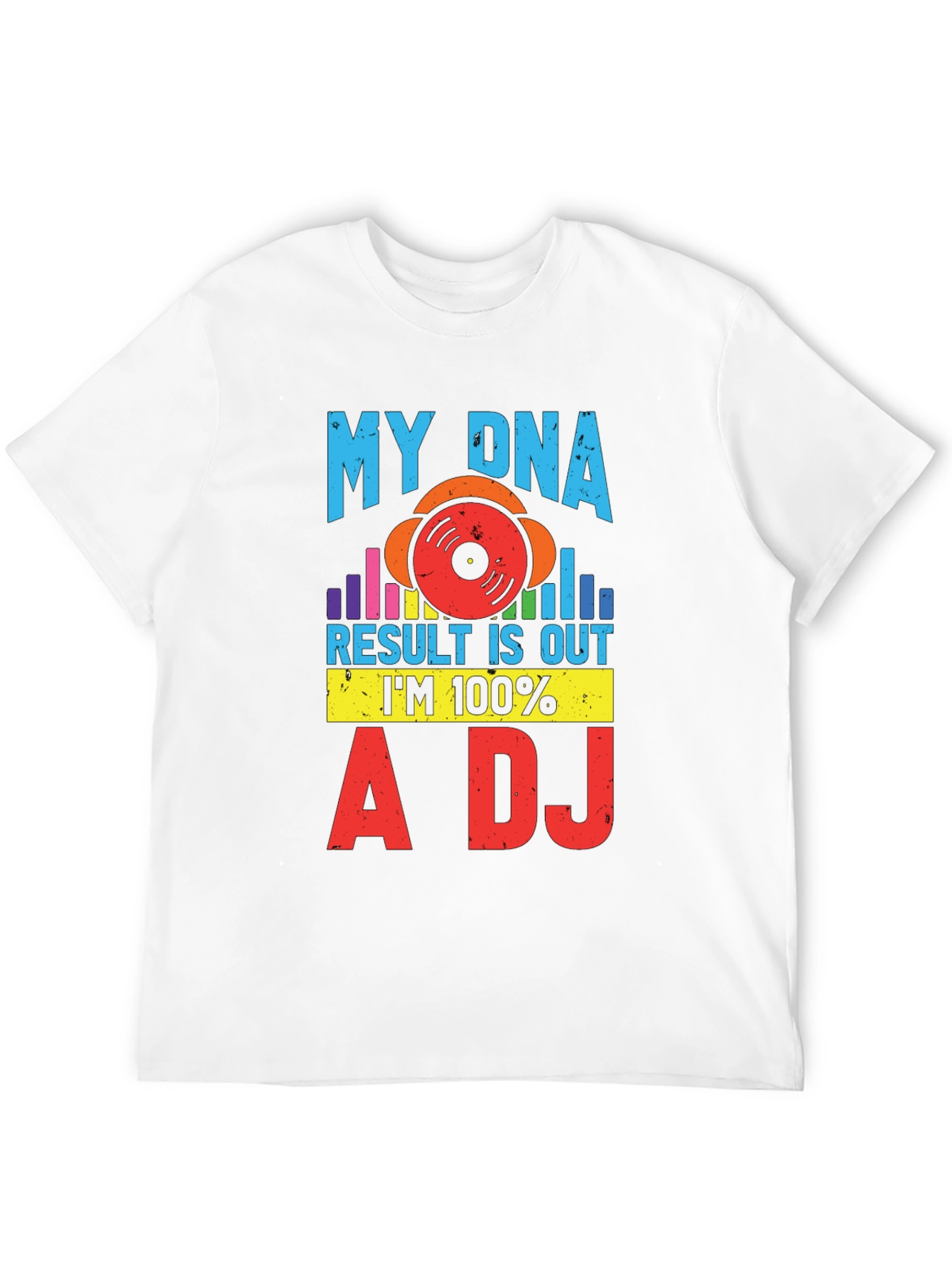 My DNA Result 100% A DJ Graphic Tee