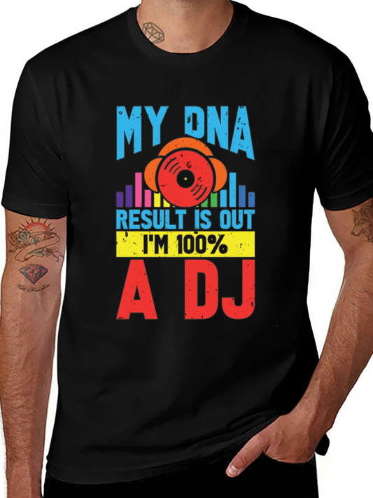 My DNA Result 100% A DJ Graphic Tee