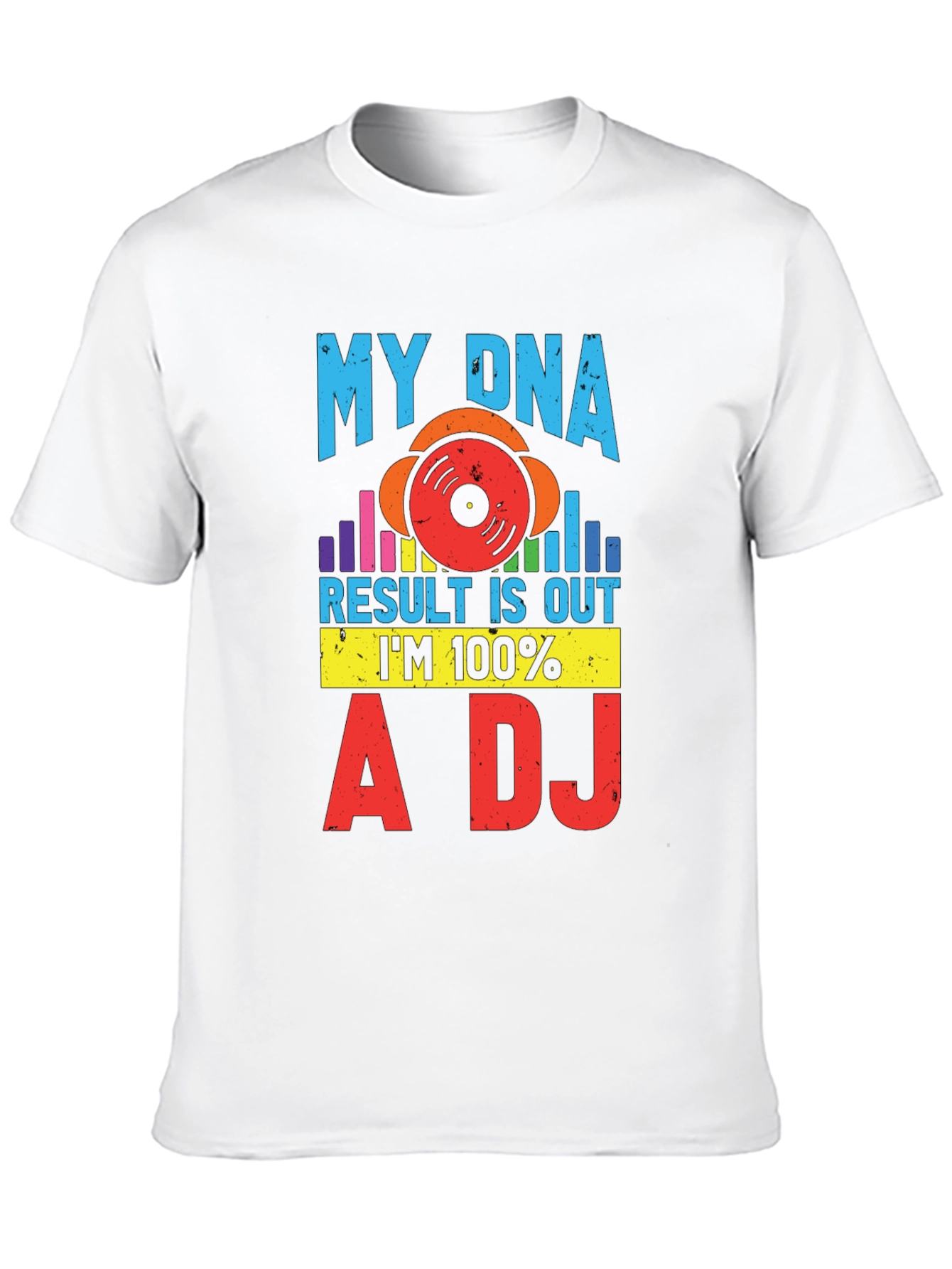 My DNA Result 100% A DJ Graphic Tee