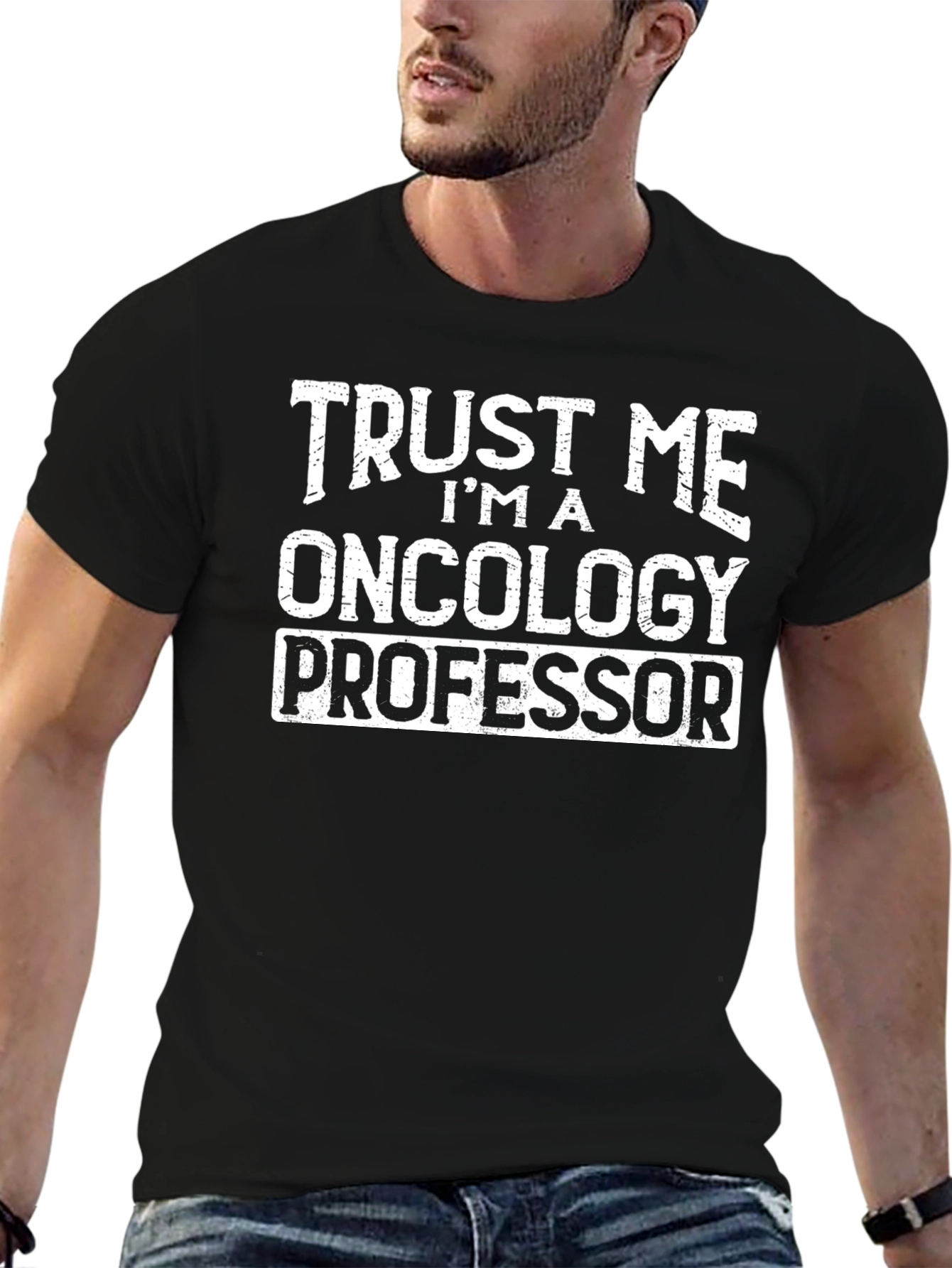Trust Me Im An Oncology Professor Black T-Shirt